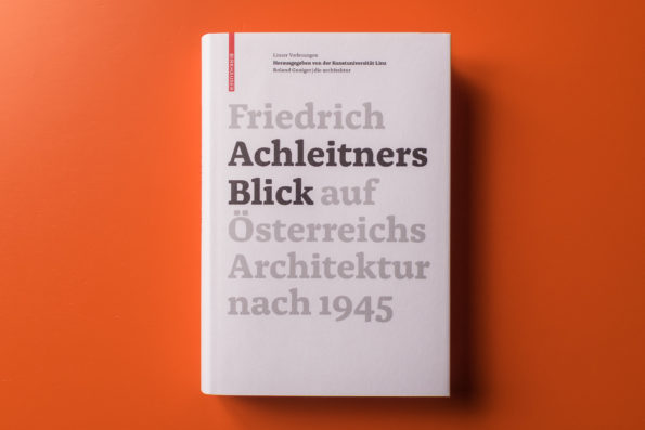Friedrich Achleitners Blick auf Österreichs Architektur nach 1945