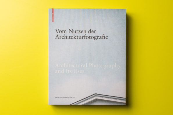 Vom Nutzen der Architekturfotografie/On the Uses of Architectural Photography