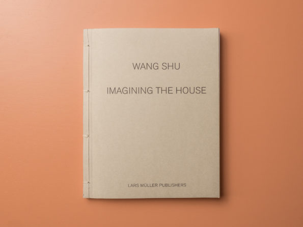 Wang Shu —  Imagining the House
