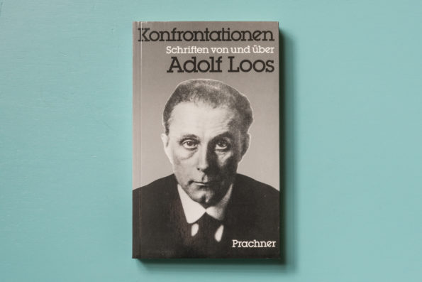 Konfrontationen: Schriften von und über Adolf Loos