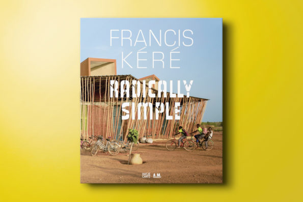 Francis Kéré — Radically Simple