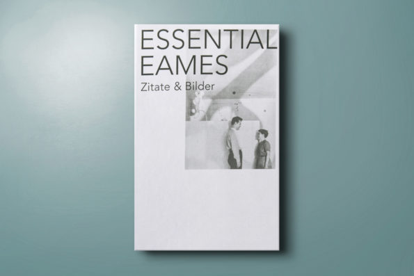 Essential Eames: Zitate <span class="amp">&</span> Bilder