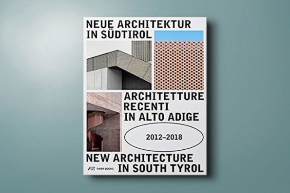 Neue Architektur in Südtirol 2012–2018