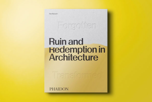 Ruin and Redemption in Architecture